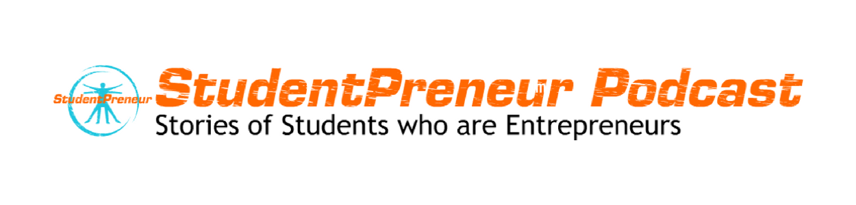 StudentPreneur Podcast: Stories of Students who are Entrepreneurs ...